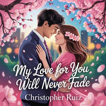 My love for you will never fade