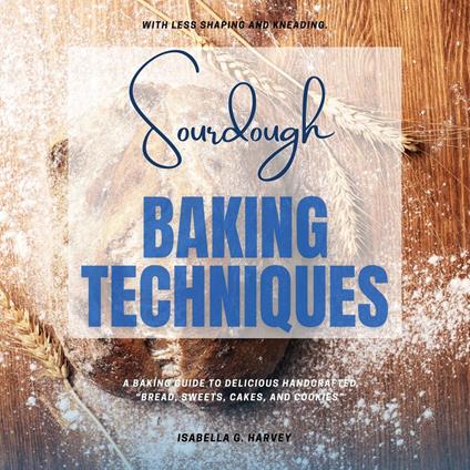 Sourdough Baking Techniques:
