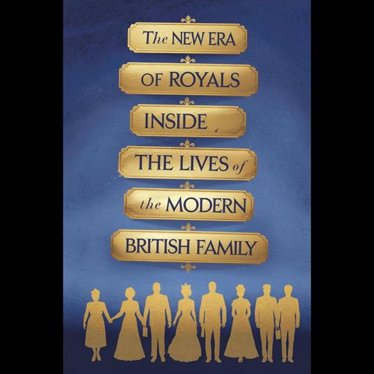 New Era of Royals, The: Inside the Lives of the Modern British Family