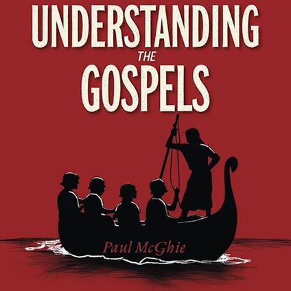 Understanding the Gospels