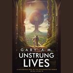 Unstrung Lives