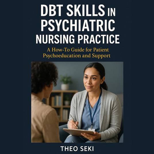 DBT Skills in Psychiatric Nursing Practice