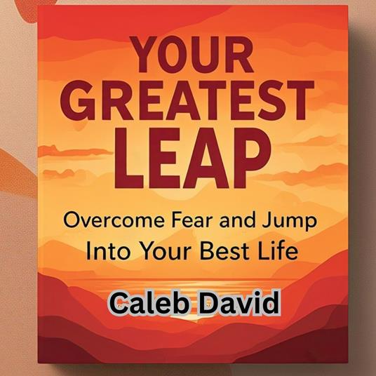 Your Greatest Leap