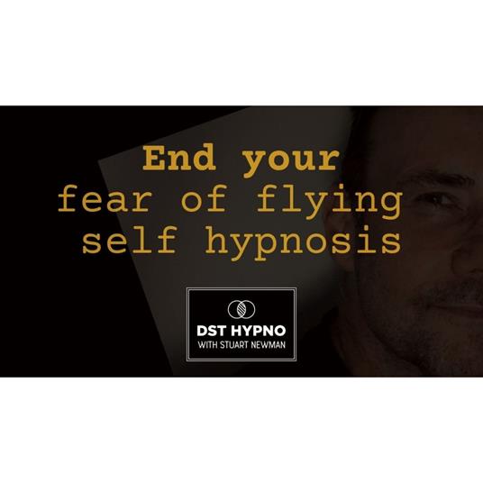 End your fear of flying self hypnosis - A guided meditation - DST Hypno with Stu Newman