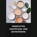 KOMPLETTER HAUTPFLEGE- UND ÄSTHETIKKURS