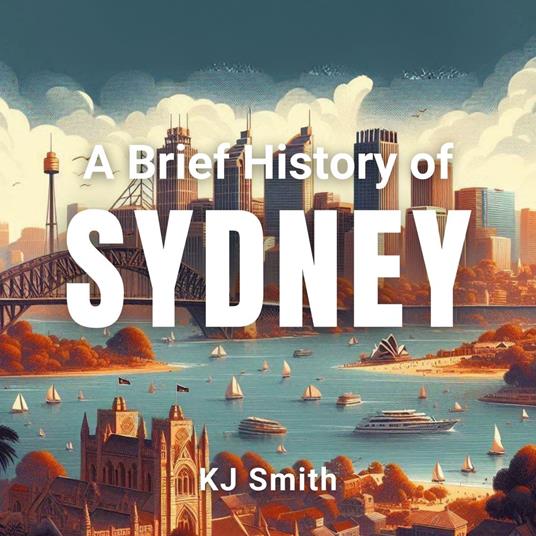 Brief History of Sydney, A