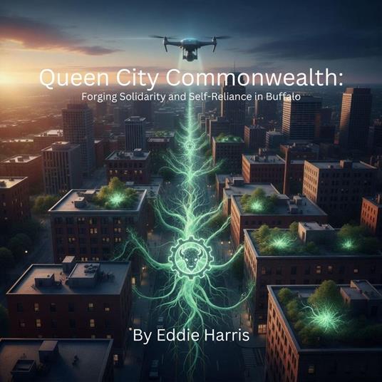 Queen City Commonwealth: Forging Solidarity and Self-Reliance in Buffalo