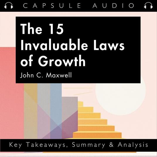 15 Invaluable Laws of Growth by John C. Maxwell, The