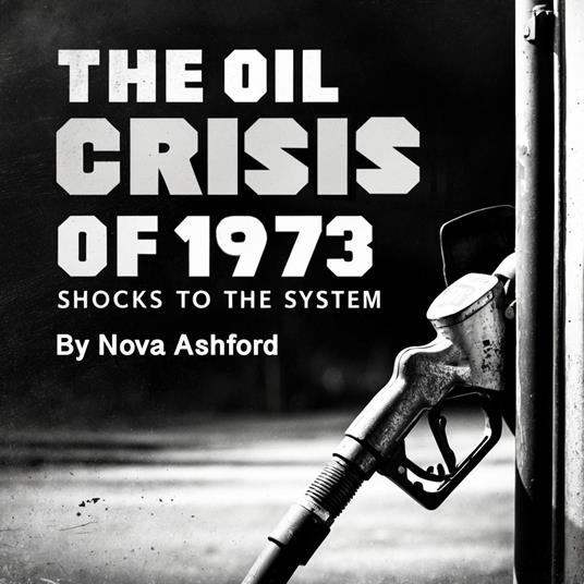 Oil Crisis of 1973, The