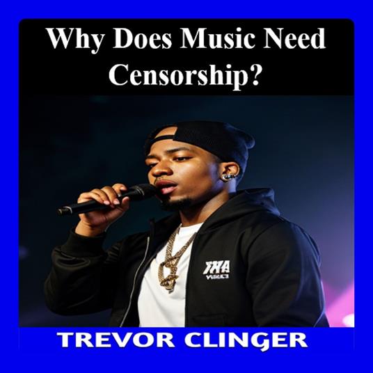 Why Does Music Need Censorship?