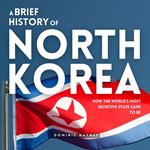 Brief History of North Korea, A