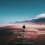 From Broken to Beloved