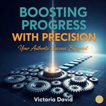 Boosting Progress With Precision