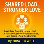 Shared Load, Stronger Love