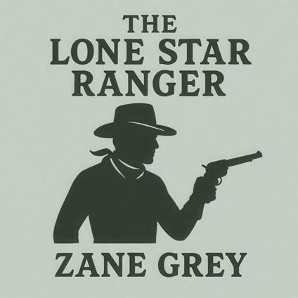 Lone Star Ranger, The