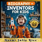 Biography of Inventors for kids