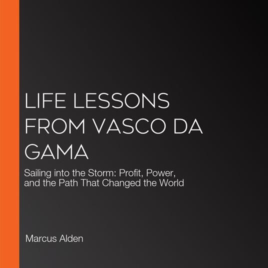 Life Lessons from Vasco da Gama