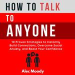 How to Talk to Anyone