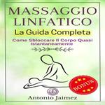 MASSAGGIO LINFATICO, La Guida Completa