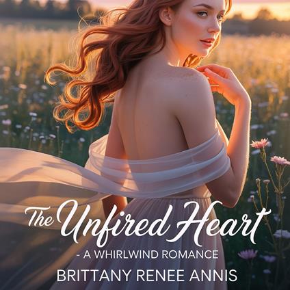 Unfired Heart, The - A whirlwind romance