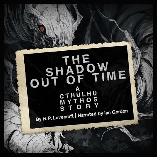 Shadow Out of Time, The: A Cthulhu Mythos Story