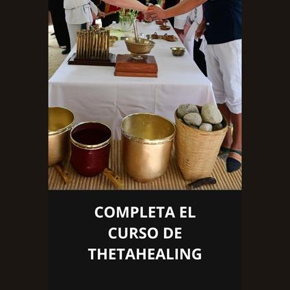 COMPLETA EL CURSO DE THETAHEALING