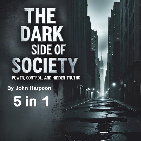 Dark Side of Society, The