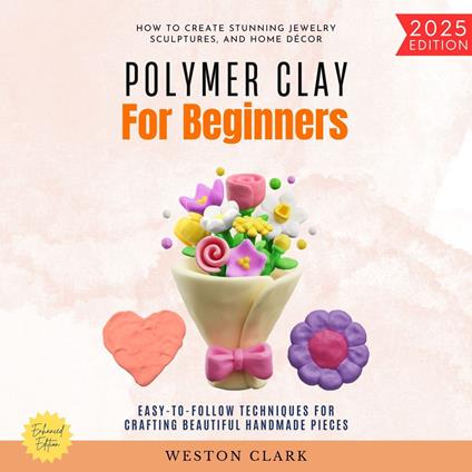 Polymer Clay for Beginners: