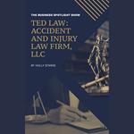 Business Spotlight Show Presents, The: TED Law: Accident and Injury Law Firm, LLC