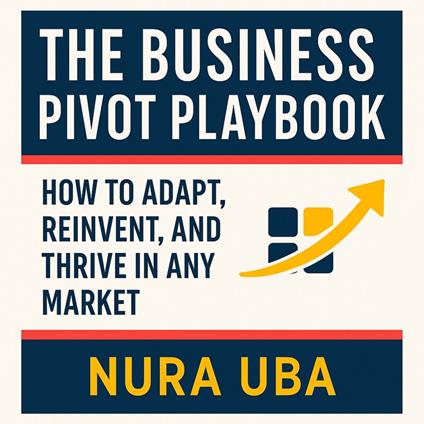 Business Pivot Playbook, The