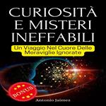Curiosità e Misteri Ineffabili