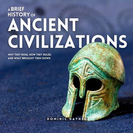 Brief History of Ancient Civilizations, A