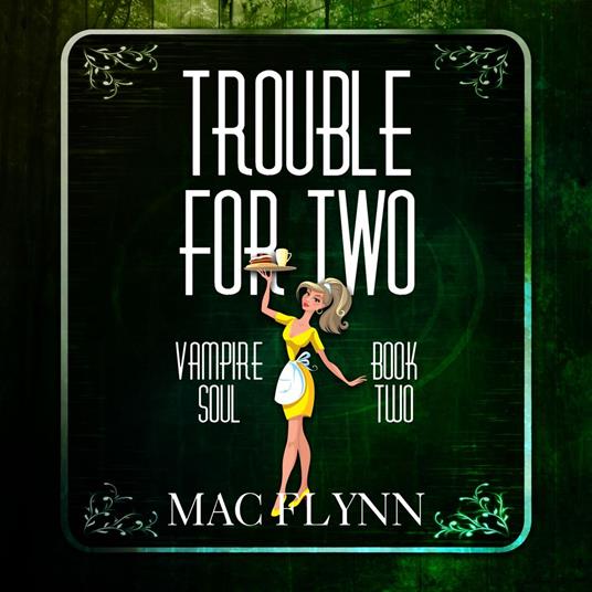 Trouble For Two (Vampire Soul, Book Two)