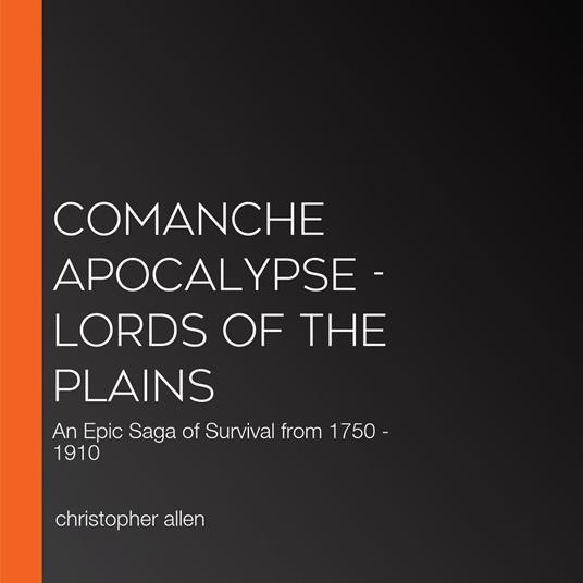 Comanche Apocalypse - Lords of the Plains