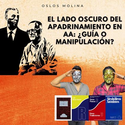 El lado oscuro del apadrinamiento en AA: ¿guía o manipulación?