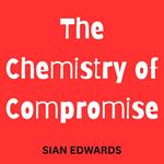 Chemistry of Compromise, The