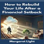 How to Rebuild Your Life After a Financial Setback