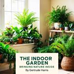 Indoor Garden, The