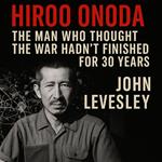 Hiroo Onoda: The Man Who Thought the War Hadn’t Finished for 30 Years