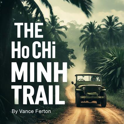 Ho Chi Minh Trail, The