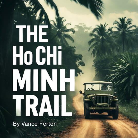 Ho Chi Minh Trail, The