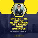 Master the Art of Networking to Expand Your Business