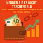 Nennen sie es nicht taschengeld