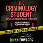 Criminology Student, The: Bryan Kohberger's Path to Murder