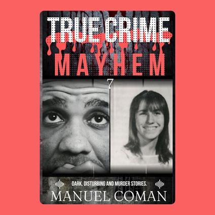 True Crime Mayhem Episodes 7