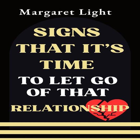 Signs That It’s Time to Let Go of That Relationship