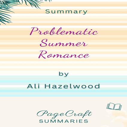Problematic Summer Romance by Ali Hazelwood Audiobook Summary