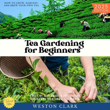 Tea Gardening for Beginners: