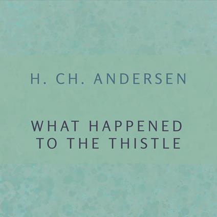 What happened to the thistle
