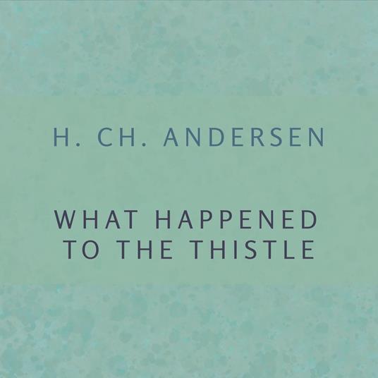 What happened to the thistle